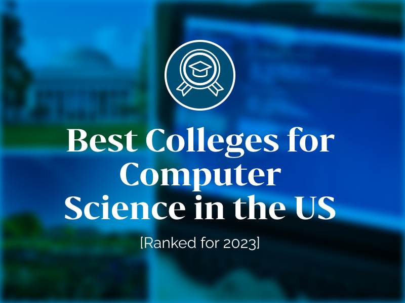 盘点美国最佳计算机科学专业大学（2023）